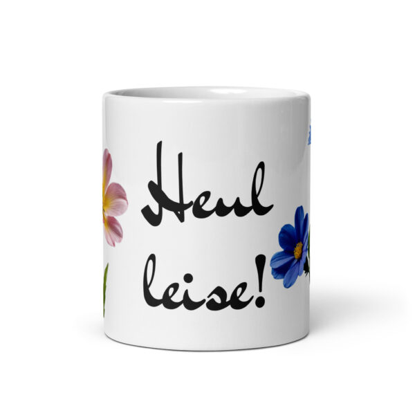 Heul leise! / Weiße, glänzende Tasse – Bild 4