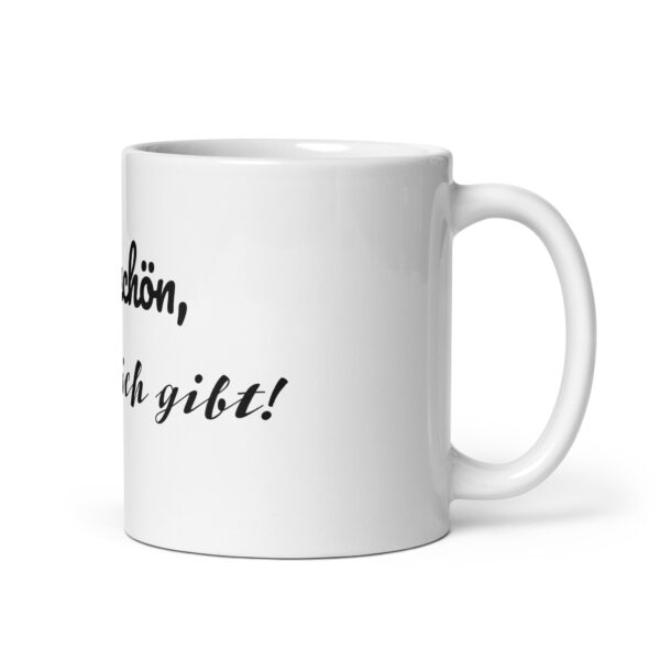 Wie schön / Weiße, glänzende Tasse – Bild 2
