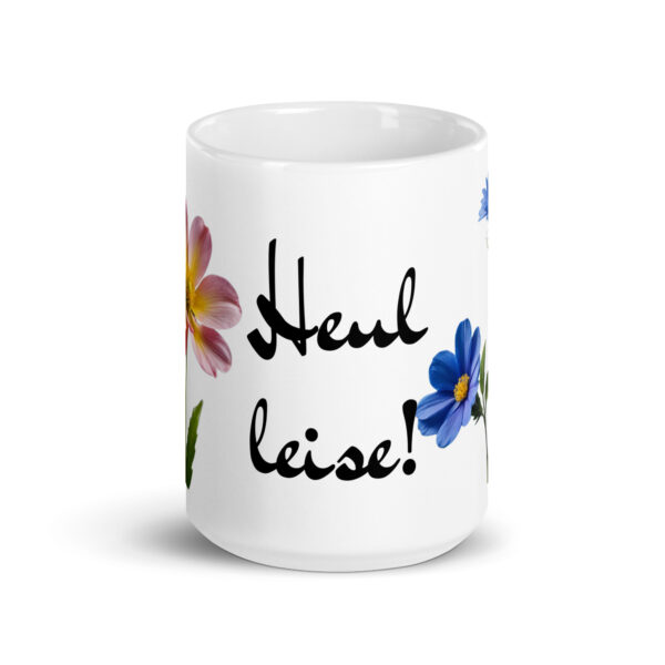 Heul leise! / Weiße, glänzende Tasse – Bild 7