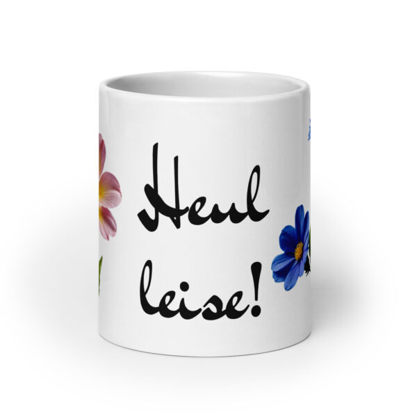 Heul leise! / Weiße, glänzende Tasse